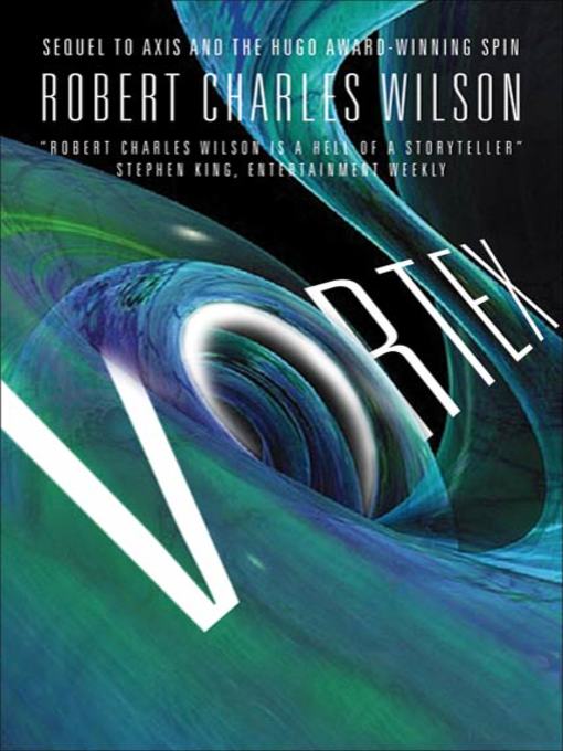 Title details for Vortex by Robert Charles Wilson - Wait list